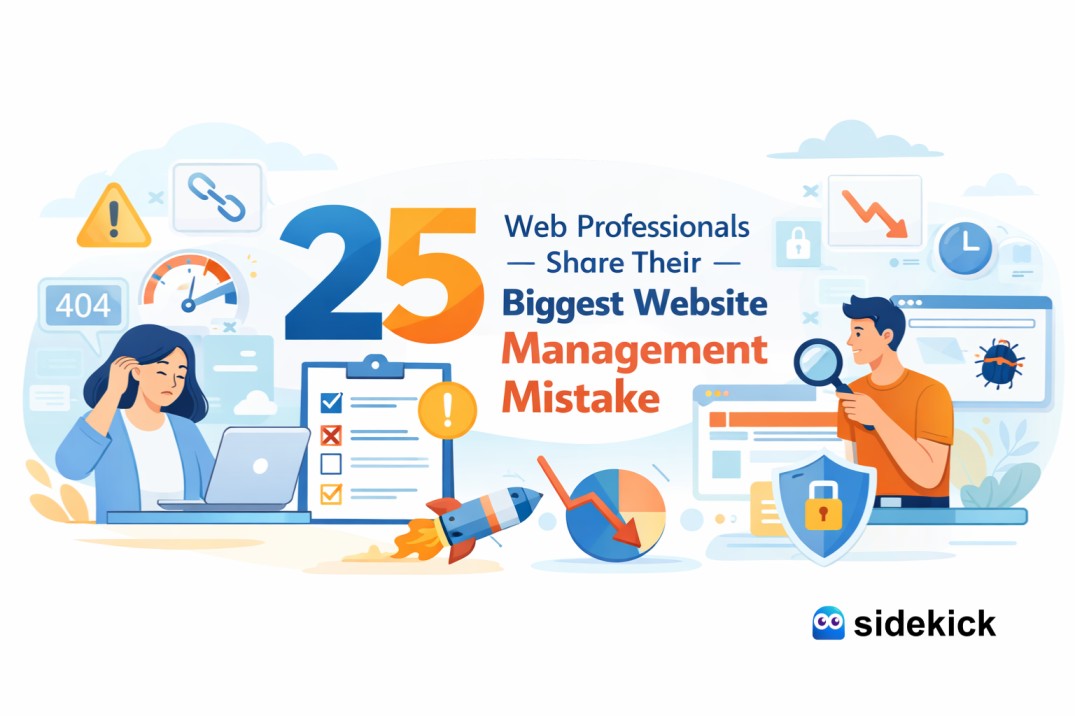 25 Web Professionals Share Their Biggest Website Management Mistake